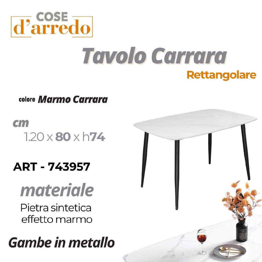 TAVOLO CARRARA RETTANGOLARE 1.20 X 80 X H 74 CM ART.743957 TAVOLO CARRARA RETTANGOLARE 1.20 X 80 X H 74 CM ART.743957