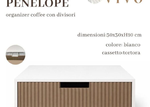 PORTACIALDE PENELOPE ORGANIZER COFFEE TORTORA C/ DIVISORI 30X30XH10 CM ART.749560